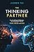 The Thinking Partner by Andrew Pek