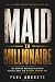 Maid to Millionaire: The Se...