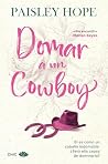 Domar a un cowboy...