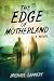 The Edge of Motherland