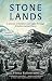 Stone Lands: A Journey of Darkness and Light Through Britain’s Ancient Places