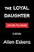 The Loyal Daughter: A Novel