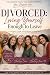 Divorced: Loving Yourself E...