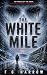 The White Mile: A Frozen Su...