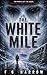 The White Mile by F.G. Harrow