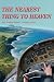 The Nearest Thing To Heaven: The Untold True Story of a Woman Spy in WWII