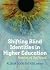 Shifting Blind Identities in Higher Education by Alison Cook-Sather
