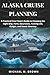 ALASKA CRUISE PLANNING: A P...
