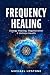 Frequency Healing: Energy H...