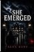 She Emerged