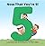 Now That You’re 5! by Truly Genius Readers