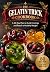 The Gelatin Trick Cookbook by Alex Wu