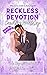 Reckless Devotion: The Billionaire King Of Manhattan Finally Takes A Queen (Billionaire Row Series Book 4)