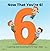 Now That You’re 6! by Truly Genius Readers