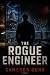 The Rogue Engineer by Cameron Gunn