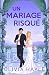 Un Mariage Risque (Jeux de milliardaires t. 2) (French Edition)