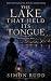 The Lake That Held Its Tongue by Simon Rudd