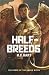 Half-Breeds