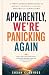 Apparently, We're Panicking...