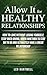 Allow It for HEALTHY RELATI...