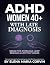 ADHD in Women Over 40 With ...