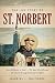 THE LIFE STORY OF ST. NORBERT