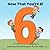 Now That You’re 6! by Truly Genius Readers
