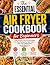 The Essential Air Fryer Coo...