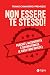 Non essere te stesso: Perch...