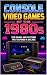 Console Video Games of the ...