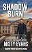 Shadow Burn, Shadow Point Security Romantic Suspense Series, ... by Misty Evans