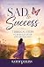 Sad to Success: 7 Biblical ...