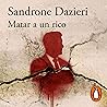 Matar a un rico: ...