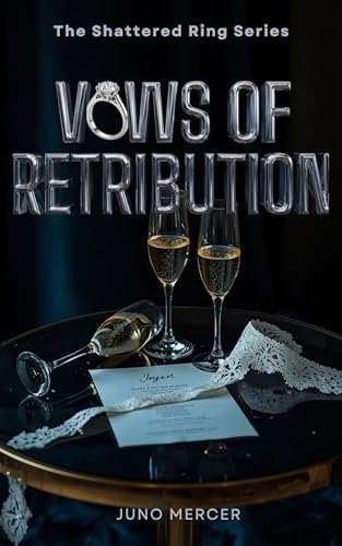 Vows of Retribution: A Dark Contemporary Wedding Revenge Romance (The Shattered Ring Series)