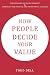 How People Decide Your Value by Todd Dell How People Decide Your Value by Todd Dell