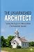 The Unvarnished Architect: Finding the Logic of a Messy Bible