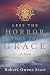 Less the Horror than the Grace