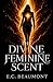The Divine Feminine Scent: ...