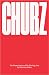 Chubz: The Demonization of My Working Arse