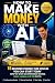 How To Make Money With AI: ...