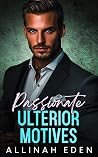 Passionate Ulterior Motives