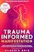 Trauma-Informed Manifestati...