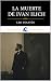 LA MUERTE DE IVÁN ILICH DE LEO TOLSTÓI: EDICIÓN EN ESPAÑOL. TRADUCCIÓN MODERNA (Spanish Edition)
