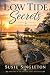 Low Tide Secrets : A Coasta...