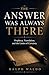 THE ANSWER WAS ALWAYS THERE...