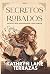Secretos Robados: Secretos Que Desgarraron A Una Familia (Spanish Edition)