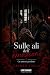 Sulle ali dell'emozione: Un amore proibito (Love Shaker Publishing) (Italian Edition)