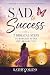 Sad to Success: 7 Biblical ...