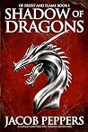 Shadow of Dragons: A totally gripping epic fantasy adventure (Of Frost and Flame Book 1) Shadow of Dragons: A totally gripping epic fantasy adventure (Of Frost and Flame Book 1)