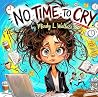 NO TIME TO CRY by Mindy Wallace-Warriner NO TIME TO CRY by Mindy Wallace-Warriner